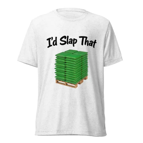 I'd Slap That T-Shirt